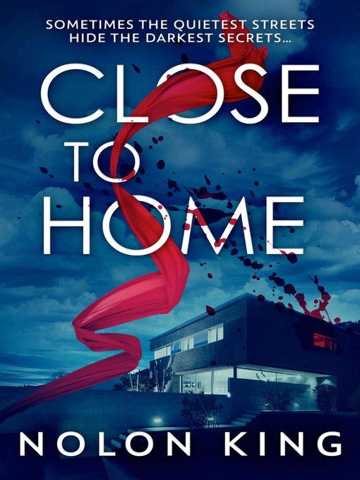 Title details for Close to Home by Nolon King - Wait list